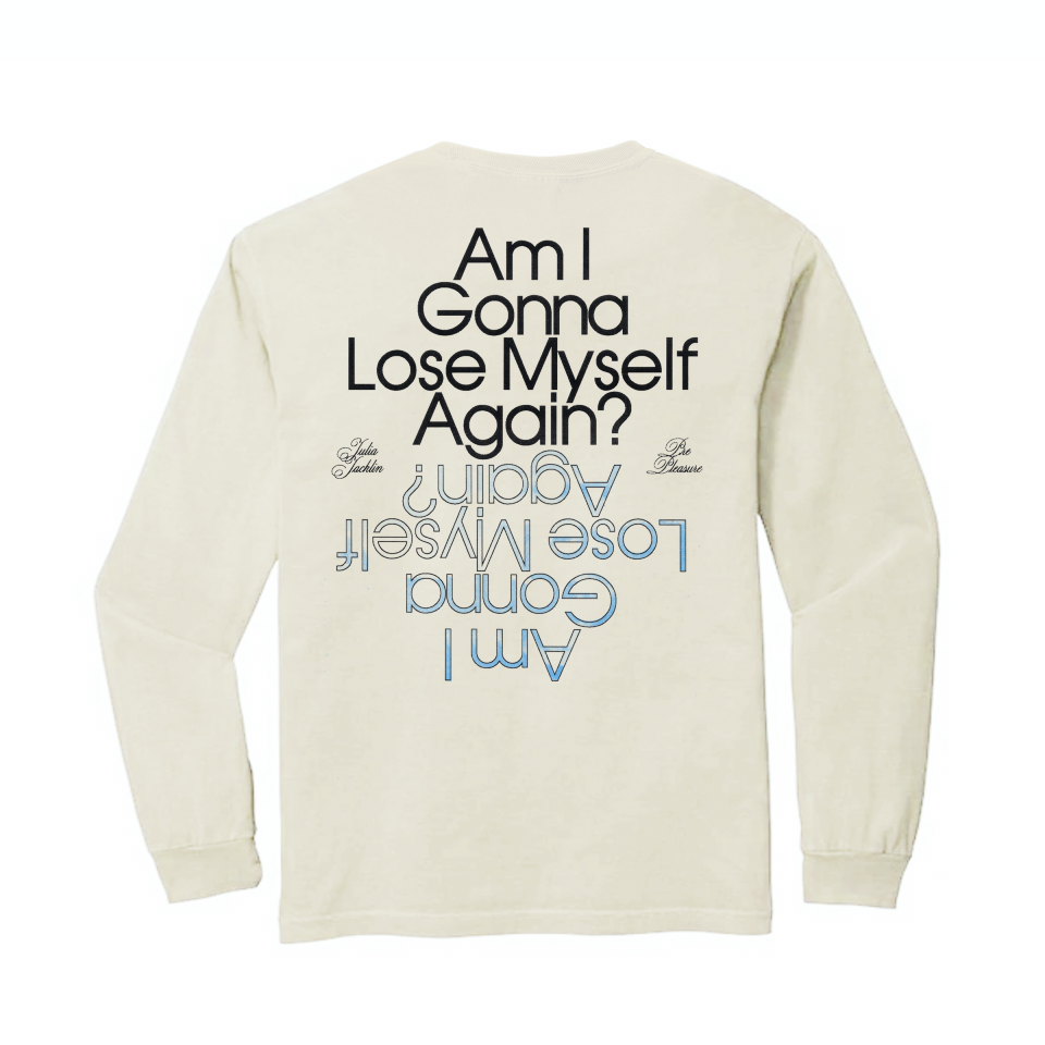 Am I Gonna Lose Myself Long Sleeve Shirt