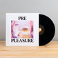 PRE PLEASURE 180-Gram LP (Heavyweight Black Vinyl)